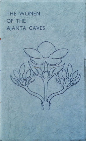 The Women of the Ajanta Caves | W. E. Gladston Solomon