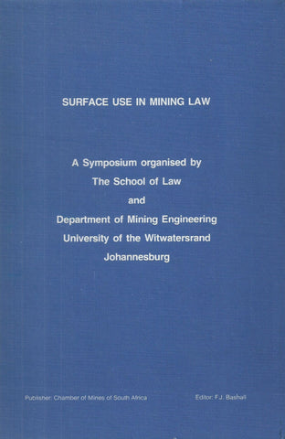 Surface Use in Mining Law: A Symposium | F. J. Bashall (Ed.)