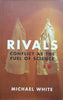 Rivals: Conflict as the Fuel of Science | Michael White