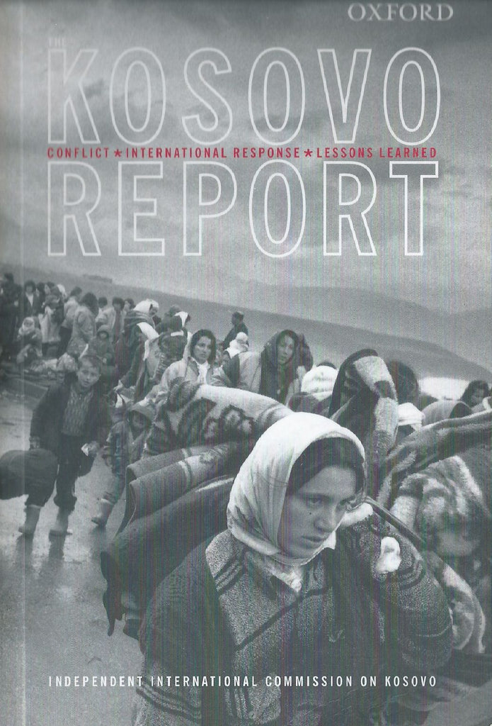 Kosovo Report: Conflict, International Response, Lessons Learned