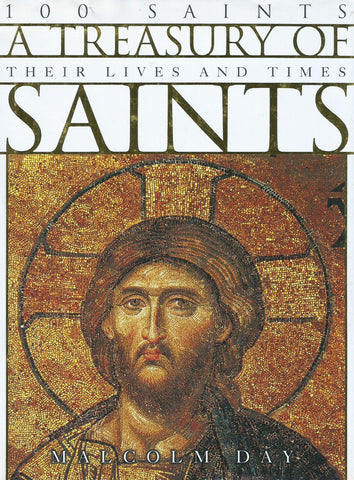100 Saints: A Treasury of their Lives and Times | Malcolm Day