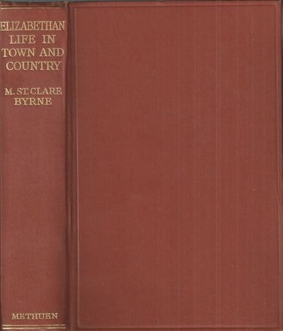 Elizabethan Life in Town and Country | M. St. Clare Byrne