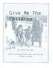 Give Me the Children: How a Christian Woman Saved a Jewish Family During the Holocaust (Signed by Author) | Pola Arbiser