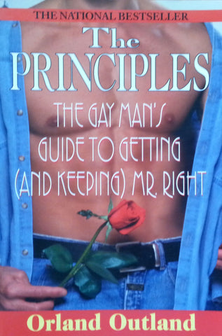 The Principles: The Gay Man's Guide to Getting (and Keeping) Mr. Right | Orland Outland