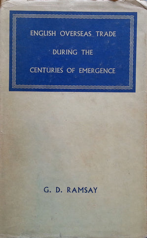 English Overseas Trade During the Centuries of Emergence | G. D. Ramsay