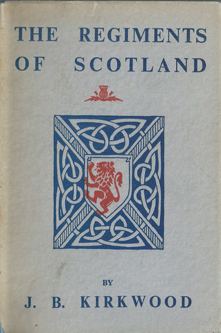 The Regiments of Scotland | J. B. Kirkwood