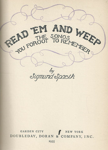 Read 'Em and Weep: The Songs You Forgot to Remember (Inscribed by Author) | Sigmund Spaeth