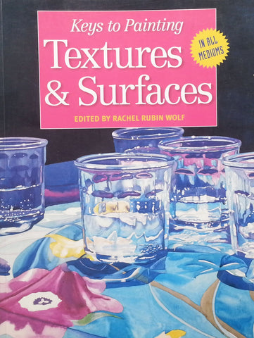 Keys to Painting: Textures & Surfaces | Rachel Rubin Wolf (Ed.)