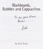 Blackboards, Bubbles & Cappuccinos (Inscribed by Author) | Ruth Tearle