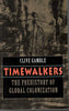 Timewalkers ( The prehistory of Global colanization) | Clive Gamble