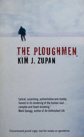The Ploughmen (Uncorrected Proof Copy) | Kim J. Zupan