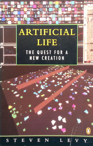 Artificial Life: The Quest for a New Creation | Steven Levy