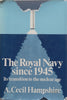 The Royal Navy Since 1945: Its Transition to the Nuclear Age | A. Cecil Hampshire