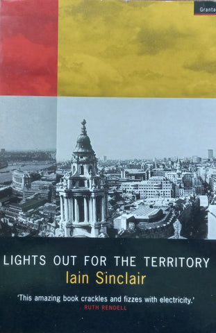 Lights Out for the Territory | Iain Sinclair