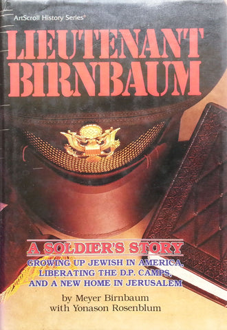 Lieutenant Birnbaum: A Soldier's Story (Inscribed by Author) | Meyer Birnbaum & Yonason Rosenblum