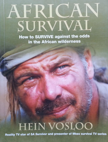 African Survival: How to Survive Against the Odds in the African Wilderness | Hein Vosloo