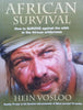 African Survival: How to Survive Against the Odds in the African Wilderness | Hein Vosloo
