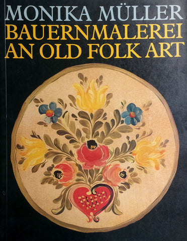 Bauernmalerei: An Old Folk Art | Monika Muller