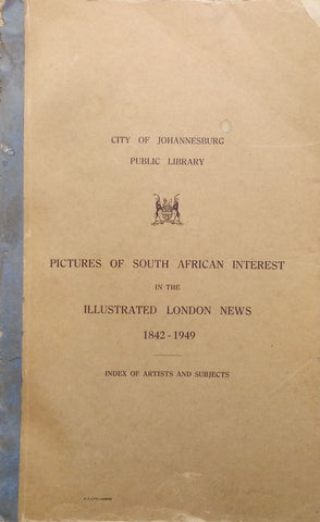 Pictures of South African Interest in the Illustrated London News, 1842-1949 | L. J. de Wet