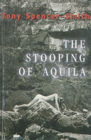 The Stooping of Aquila (Review Copy) | Tony Spencer-Smith
