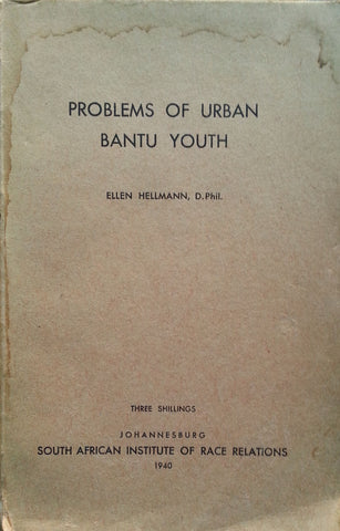 Problems of Urban Bantu Youth (Published 1940) | Ellen Hellmann