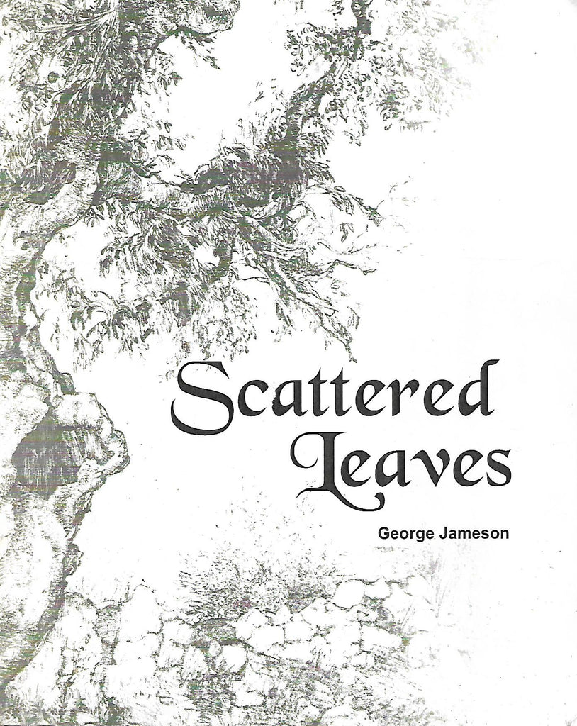 Scattered Leaves: Family Footsteps, 1800-2006 (Inscribed by Author) | George Jameson