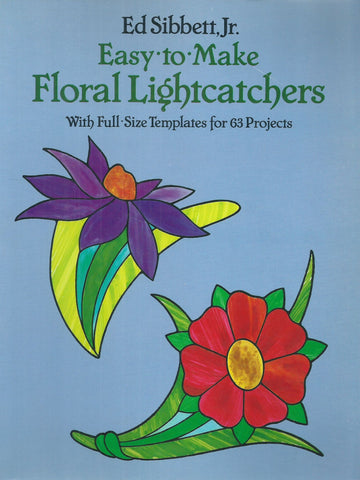 Easy to Make Floral Lightcatchers | Ed Sibbett, Jr.
