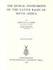 The Musical Instruments of the Native Races of South Africa | Percival R. Kirby