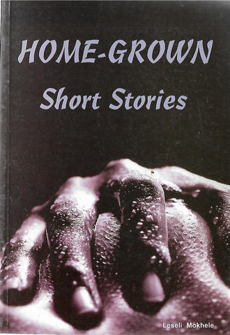 Home-Grown short storys | Leseli Mokhele