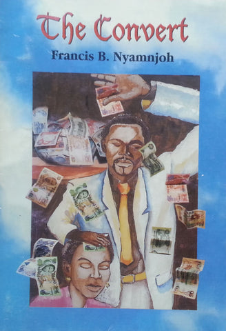 The Convert (Inscribed by Author) | Francis B. Nyamnjoh