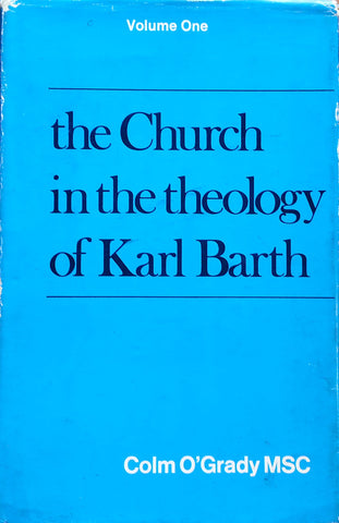 The Church in the Theology of Karl Barth, Vol. 1 | Colm O'Grady