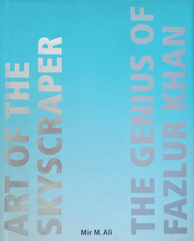 Art of the Skyscraper: The Genius of Fazlur Khan | Mir M. Ali
