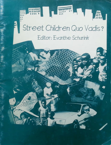 Street Children Quo Vadis? | Evanthe Schurink (Ed.)