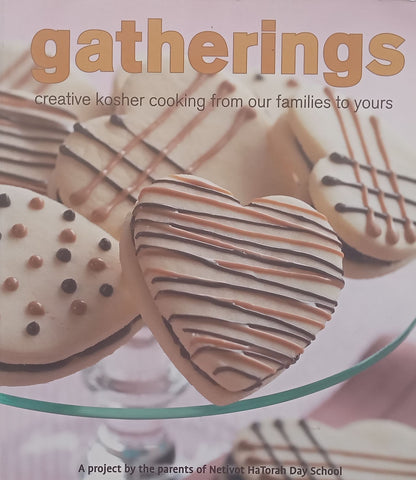 Gatherings: Creative Kosher Cooking from Our Families to Yours (Parents of Netivot HaTorah Day School)