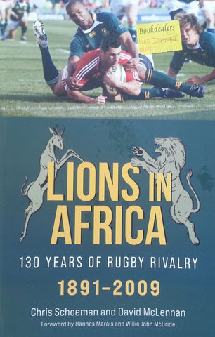 Lions in Africa: 130 Years of Rugby Rivalry, 1891-2009 | Chris Schoeman & David McLennan