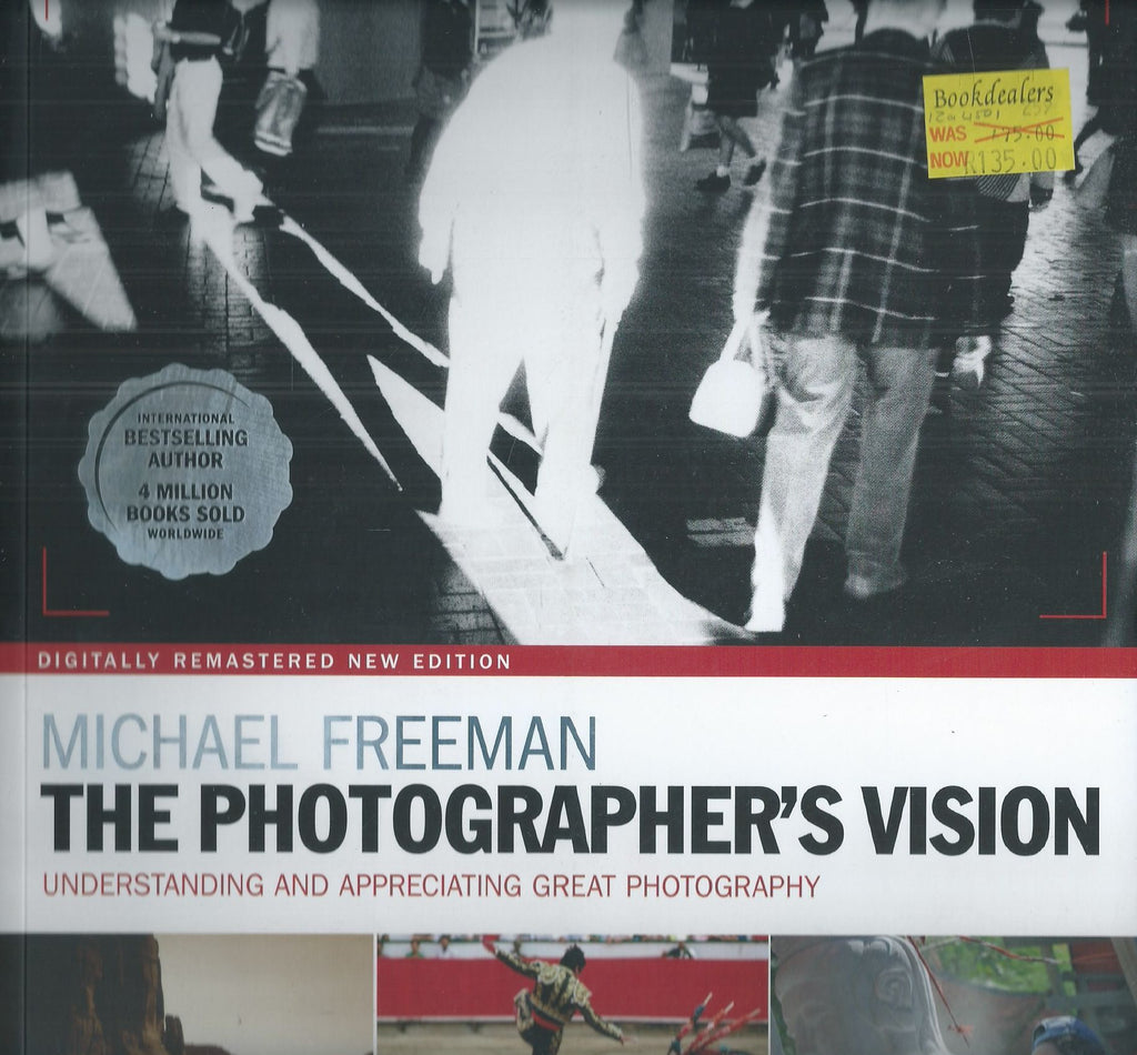 The Photographer's Vision: Understanding and Appreciating Great Photography | Michael Freeman
