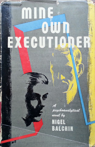 Mine Own Executioner: A Psychoanalytical Novel (Frist Canadian Edition, 1946) | Nigel Balchin
