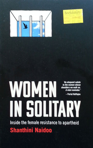 Women in Solitary: Inside the Female Resistance to Apartheid | Shanthini Naidoo