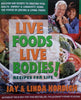 Live Foods Live Bodies! Recipes for Life | Jay & Linda Kordich