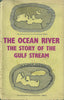 The Ocean River: The Story of the Gulf Stream | Henry Chapin & F. G. Walton Smith
