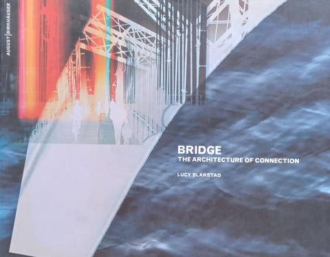 Bridge: The Architecture of Connection | Lucy Blakstad