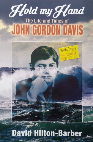 Hold My Hand: The Life and Times of John Gordon Davis | David Hilton-Barber
