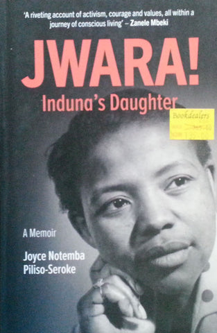 Jwara! Induna's Daughter: A Memoir | Joyce Notemba Piliso-Seroke