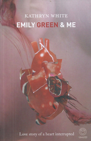 Emily Green & Me: Love Story of a Heart Interrupted (Signed by Author) | Kathryn White