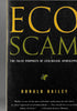 Eco scam (The false prophets of ecological Apocalyse ) | Ronald Bailey