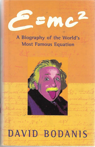 E=mc2 (A Biography of the World's Most Famous Equation) | David Bodanis