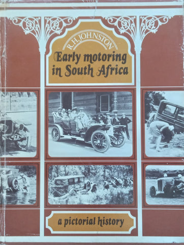 Early Motoring n South Africa: A Pictorial History | R. H. Johnston