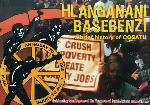 Hlanganani Basebenzi: A Brief History of COSATU