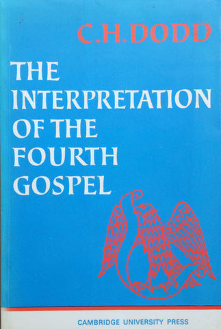 The Interpretation of the Fourth Gospel | C. H. Dodd