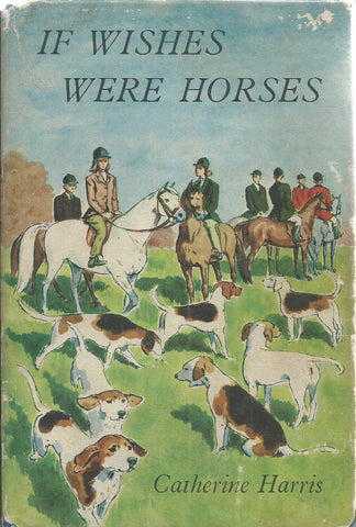 If Wishes Were Horses (First Edition, 1961) | Catherine Harris